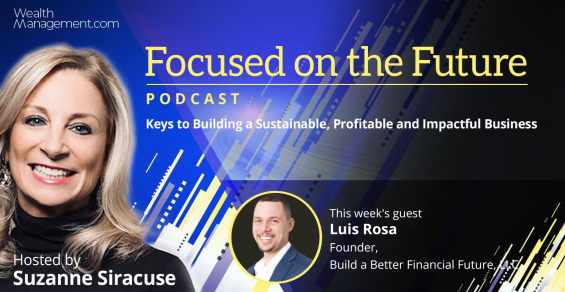 Focused on the Future: Luis Rosa on Leading with Planning, Authenticity and Specialty
