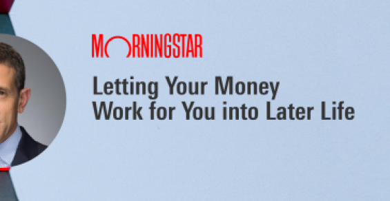 Letting Your Money Work for You into Later Life