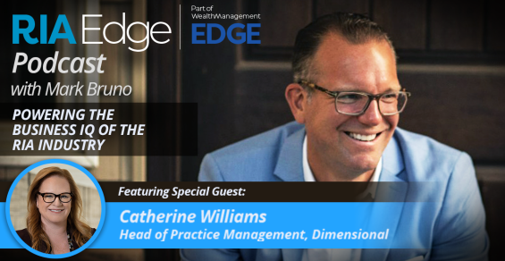 RIA Edge Podcast: DFA’s Catherine Williams on 2023 RIA M&A Gamechangers