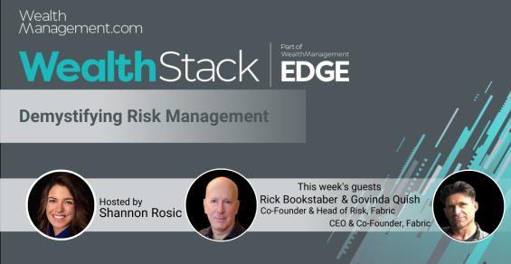 The WealthStack Podcast: Demystifying Risk Management with Rick Bookstaber and Govinda Quish