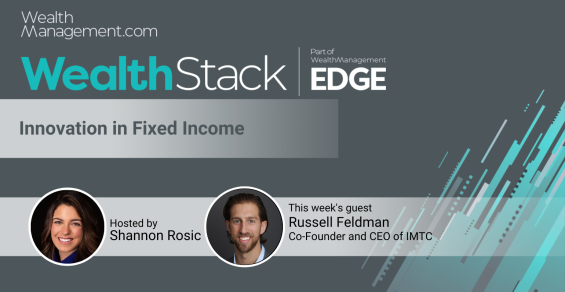 The WealthStack Podcast: Innovation in Fixed Income with Russell Feldman of IMTC