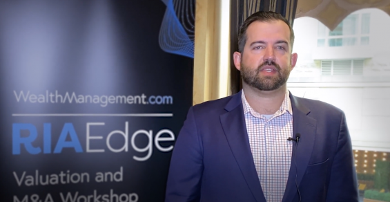 RIA Edge Workshop: Brandon Kawal on Why Valuation Levels Have Increased for High-Quality RIA Firms