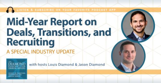 The Diamond Podcast for Financial Advisors: Mid-Year Report on Deals, Transitions and Recruiting