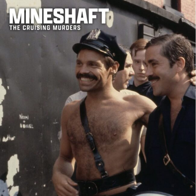 Queerguru´s Ris Fatah reviews ‘Mineshaft: The Cruising Murders’, a brilliant documentary by Jeffrey Schwarz about the controversy around the cult 1980