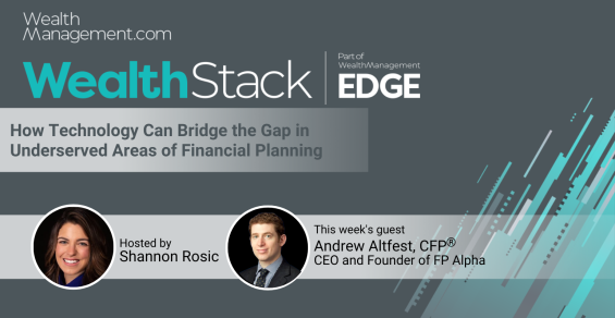 The WealthStack Podcast: How Technology Can Bridge the Gap in Underserved Areas of Financial Planning