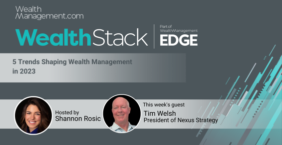 The WealthStack Podcast: 5 Trends Shaping Wealth Management in 2023 