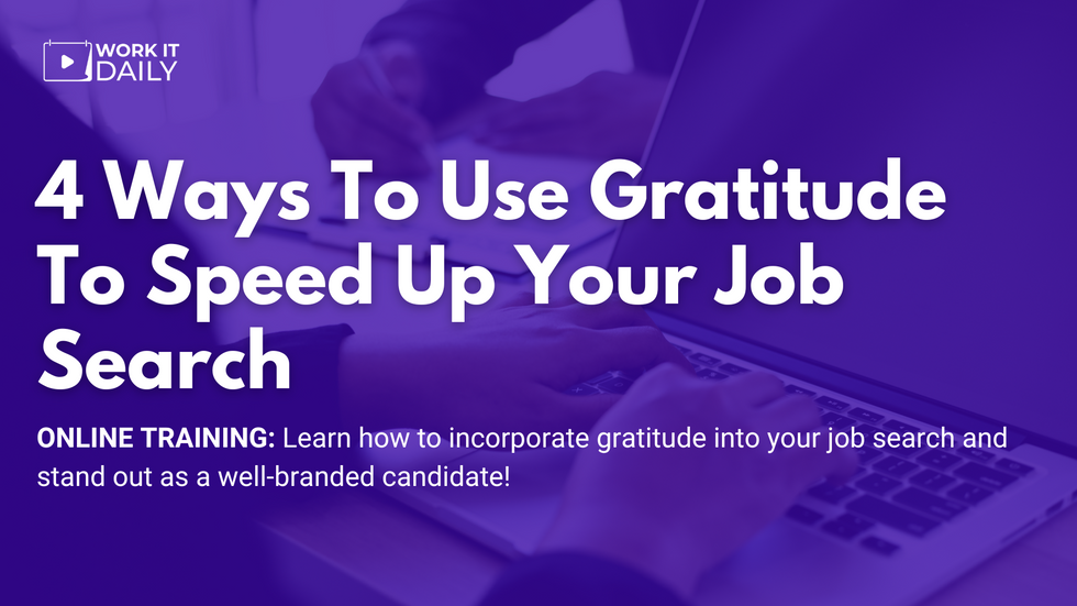4 Ways To Use Gratitude To Speed Up Your Job Search