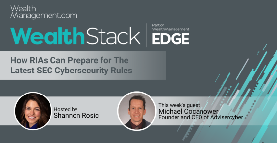 The WealthStack Podcast: Preparing for the Latest SEC Cybersecurity Rules