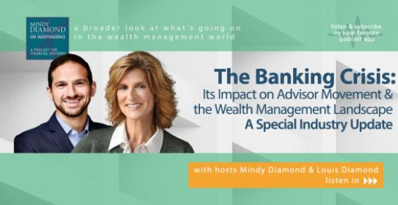 Mindy Diamond on Independence: The Banking Crisis and Its Impact on Advisor Movement