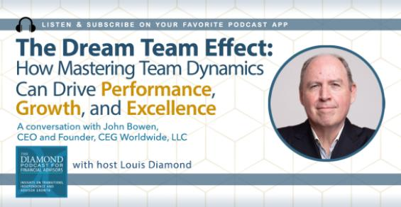 The Diamond Podcast for Financial Advisors: John Bowen on How to Build a 'Dream Team'