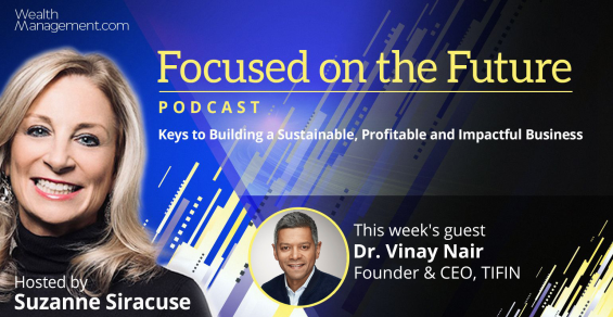 Focused on the Future Podcast: TIFIN's Vinay Nair on AI and Embracing Reinvention