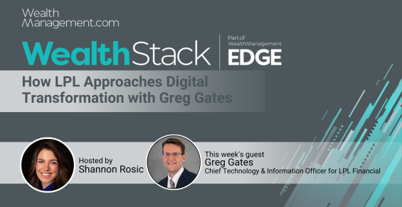 The WealthStack Podcast: How LPL Approaches Digital Transformation with Greg Gates