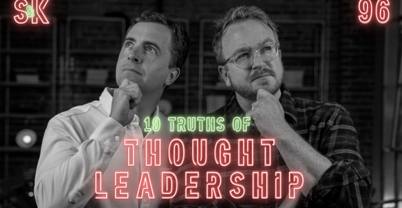 The Stephen and Kevin Show: 10 Truths of Thought Leadership for Advisors